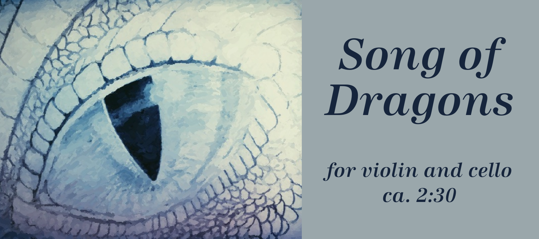 Song of Dragons, for violin and cello, ca. 2:30